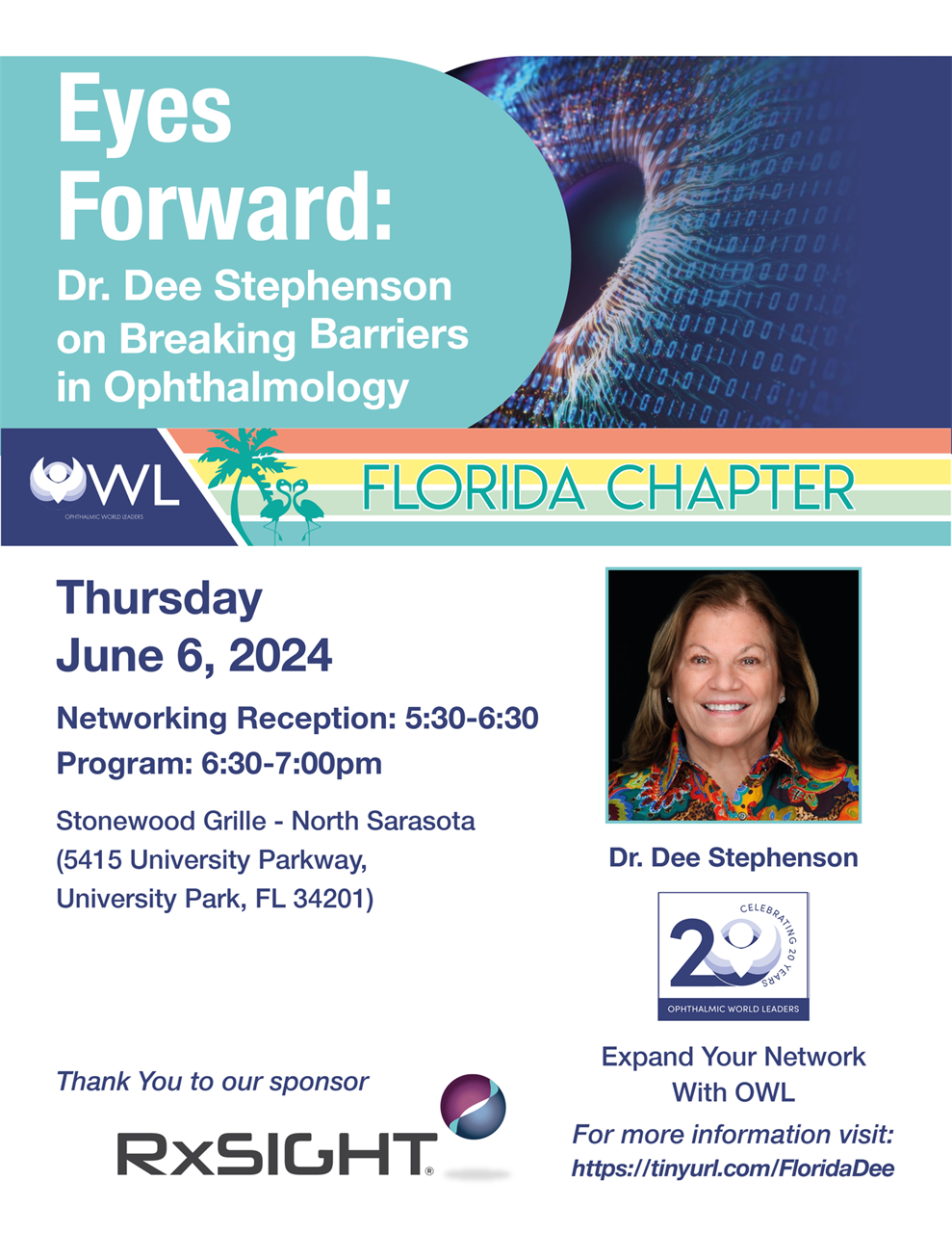 Eyes Forward: Dr. Dee Stephenson on Breaking Barriers in Ophthalmology (OWL FL Chapter Event) | Date: Thursday, June 6, 2024; Networking Reception: 5:30-6:30 PM; Program: 6:30-7 PM. Location: Stonewood Grille - North Sarasota. Thank you to our sponsor, RxSight. Expand your network with OWL, register today to attend!